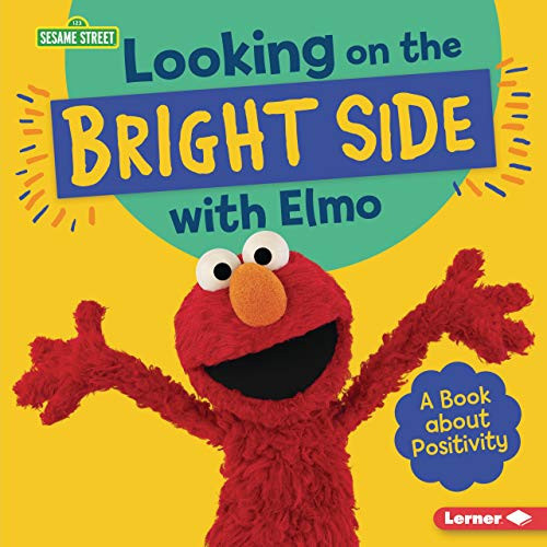 Looking on the Bright Side with Elmo (A Book about Positivity) by Jill Colella, 9781728403892