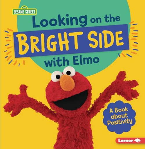Looking on the Bright Side with Elmo (A Book about Positivity) - 9781728423791 by Jill Colella, 9781728423791