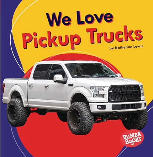 We Love Pickup Trucks - 9781728420318 by Katherine Lewis, 9781728420318