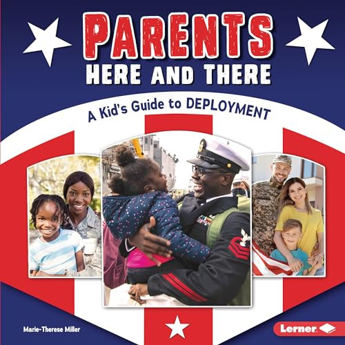 Parents Here and There (A Kid's Guide to Deployment) by Marie-Therese Miller, 9781728403434