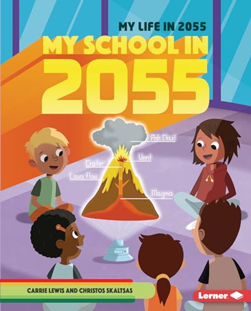 My School in 2055 by Carrie Lewis, Christos Skaltsas, 9781728416311