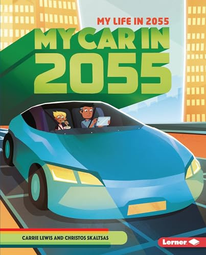 My Car in 2055 by Carrie Lewis, Christos Skaltsas, 9781728416281