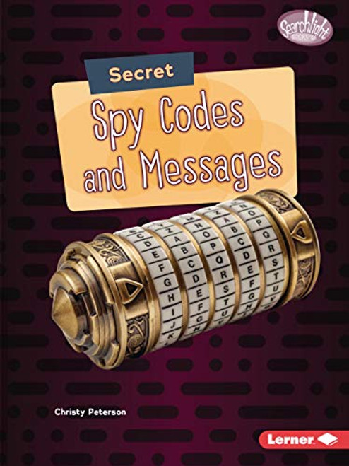 Secret Spy Codes and Messages by Christy Peterson, 9781728423722