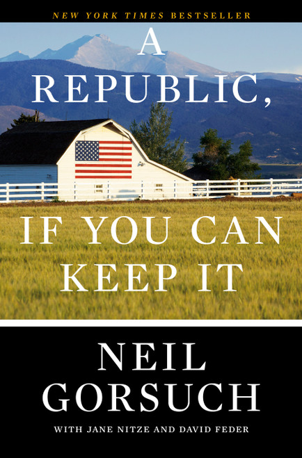 A Republic, If You Can Keep It - 9780525576808 by Neil Gorsuch, 9780525576808
