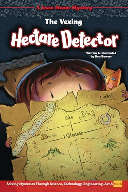 The Vexing Hectare Detector (Solving Mysteries Through Science, Technology, Engineering, Art & Math) by Ken Bowser, Ken Bowser, 9781643710242