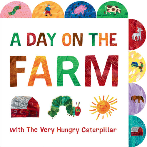 A Day on the Farm with The Very Hungry Caterpillar (A Tabbed Board Book) by Eric Carle, Eric Carle, 9780593223932