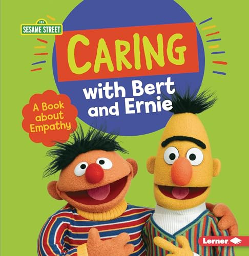 Caring with Bert and Ernie (A Book about Empathy) by Marie-Therese Miller, 9781728423777