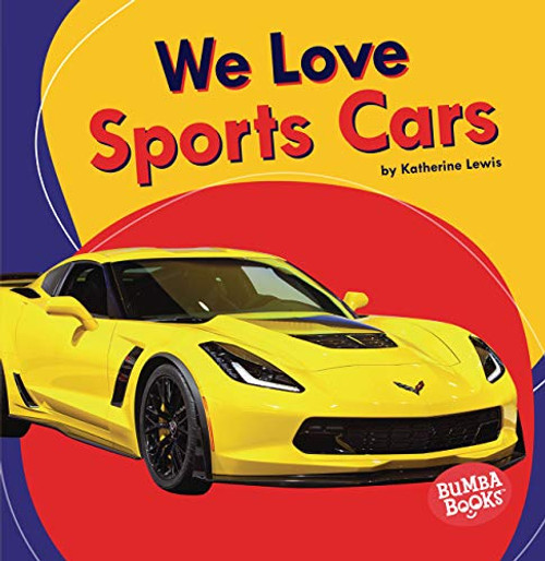 We Love Sports Cars by Katherine Lewis, 9781728420332
