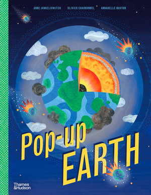 Pop-Up Earth by Olivier Charbonnel, Annabelle Buxton, Anne Jankeliowitch, 9780500652572
