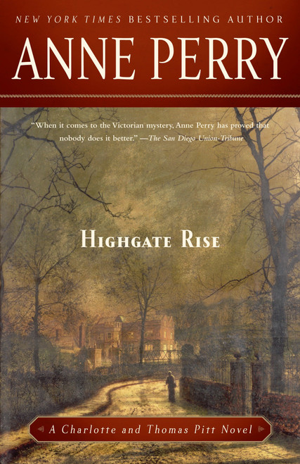 Highgate Rise (A Charlotte and Thomas Pitt Novel) by Anne Perry, 9780345523761