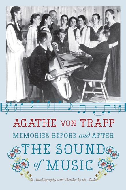 Memories Before and After the Sound of Music (An Autobiography) by Agathe von Trapp, 9780061998812