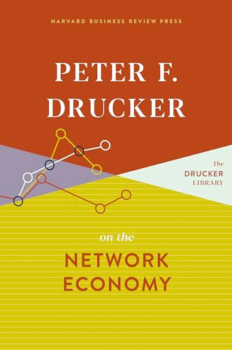 Peter F. Drucker on the Network Economy by Peter F. Drucker, 9781633699557