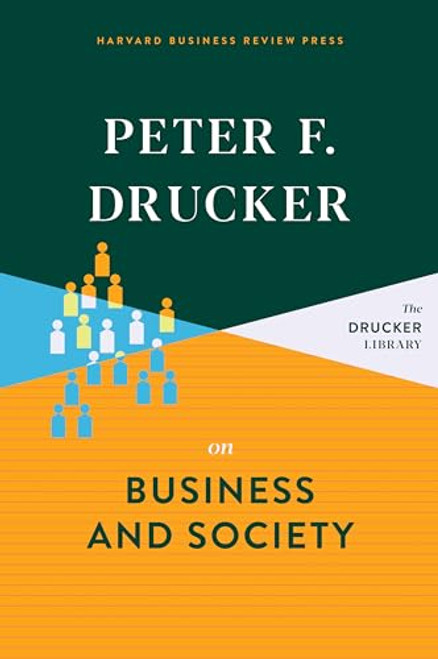Peter F. Drucker on Business and Society by Peter F. Drucker, 9781633699632