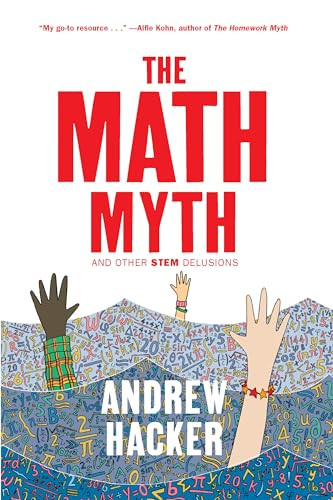 The Math Myth (And Other STEM Delusions) - 9781620973912 by Andrew Hacker, 9781620973912