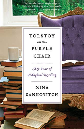 Tolstoy and the Purple Chair (My Year of Magical Reading) by Nina Sankovitch, 9780061999857