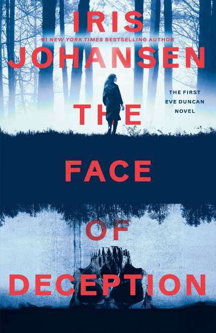 The Face of Deception (The first Eve Duncan novel) by Iris Johansen, 9780345536457