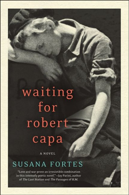 Waiting for Robert Capa (A Novel) by Susana Fortes, Adriana V. Lopez, 9780062000385