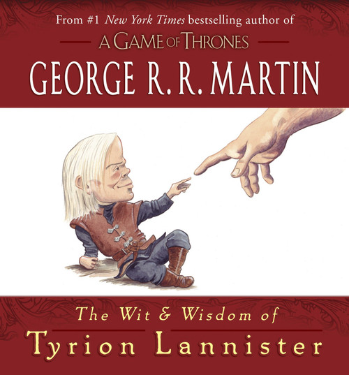 The Wit & Wisdom of Tyrion Lannister by George R. R. Martin, 9780345539120
