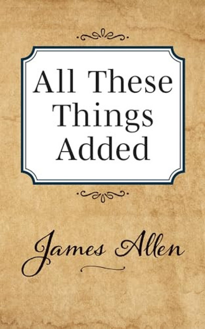 All These Things Added by James Allen, 9781722502485