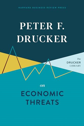 Peter F. Drucker on Economic Threats by Peter F. Drucker, 9781633699595