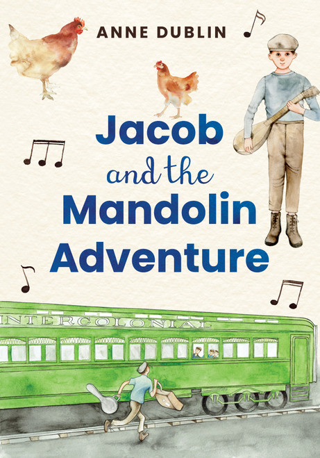 Jacob and the Mandolin Adventure by Anne Dublin, 9781772601626