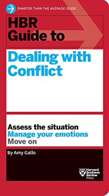 HBR Guide to Dealing with Conflict (HBR Guide Series) by Amy Gallo, 9781633695610