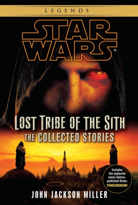 Lost Tribe of the Sith: Star Wars Legends: The Collected Stories by John Jackson Miller, 9780345541321