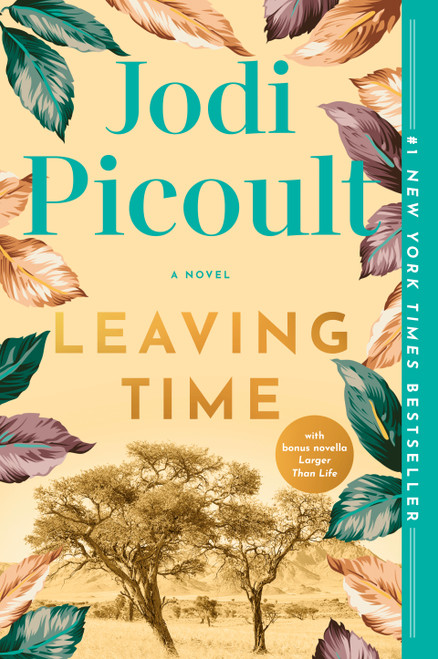 Leaving Time (with bonus novella Larger Than Life) (A Novel) by Jodi Picoult, 9780345544940