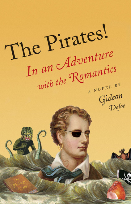The Pirates!: In an Adventure with the Romantics by Gideon Defoe, 9780345802903