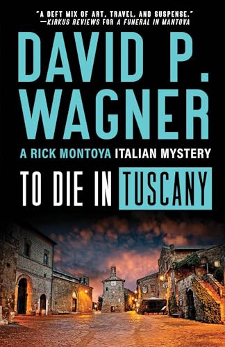 To Die in Tuscany by David P. Wagner, 9781464214332