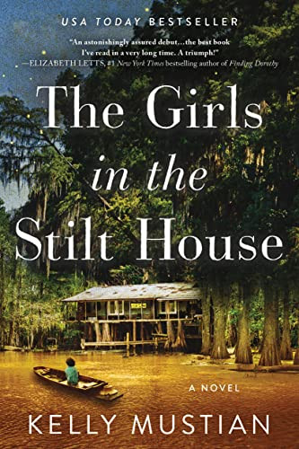 The Girls in the Stilt House (A Novel) by Kelly Mustian, 9781728217710