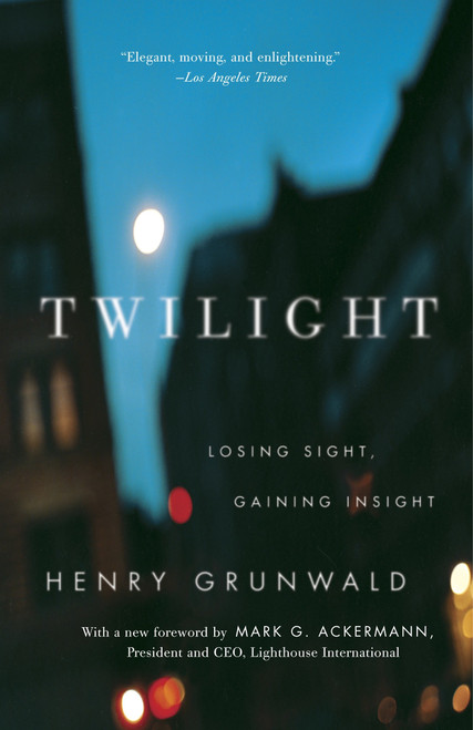 Twilight (Losing Sight, Gaining Insight) by Henry Grunwald, Mark G. Ackermann, 9780345803962