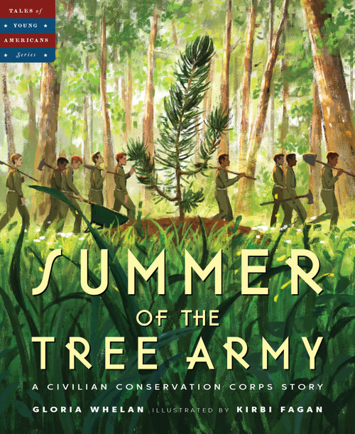 Summer of the Tree Army (A Civilian Conservation Corps Story) by Gloria Whelan, Kirbi Fagan, 9781585363858