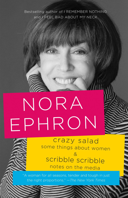 Crazy Salad and Scribble Scribble (Some Things About Women and Notes on Media) by Nora Ephron, 9780345804747
