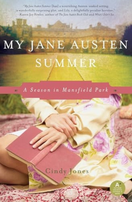 My Jane Austen Summer (A Season in Mansfield Park) by Cindy Jones, 9780062003973