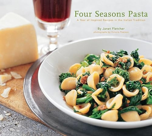 Four Seasons Pasta (A Year of Inspired Recipes in the Italian Tradition) by Janet Fletcher, Victoria Pearson, 9780811839082
