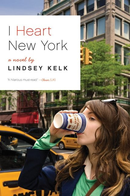 I Heart New York (A Novel) by Lindsey Kelk, 9780062004352