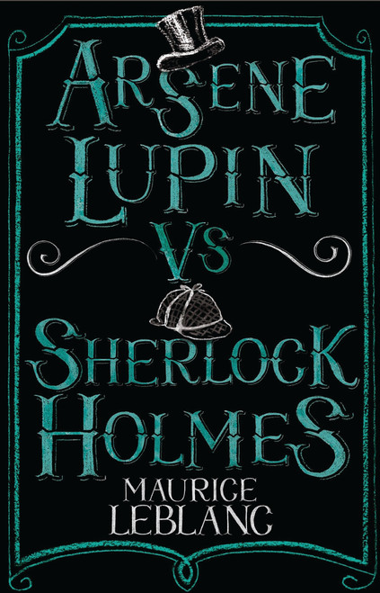 Arsène Lupin vs Sherlock Holmes by Maurice Leblanc, Thomas Müller, David Carter, 9781847495617