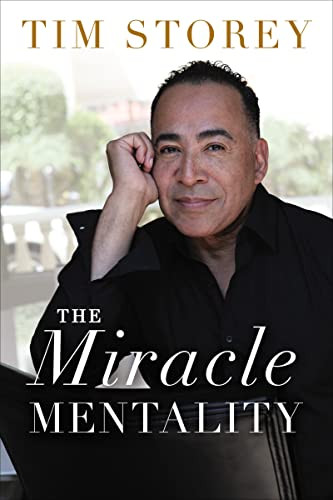 The Miracle Mentality (Tap into the Source of Magical Transformation in Your Life) by Tim Storey, Nick Chiles, 9780785236726