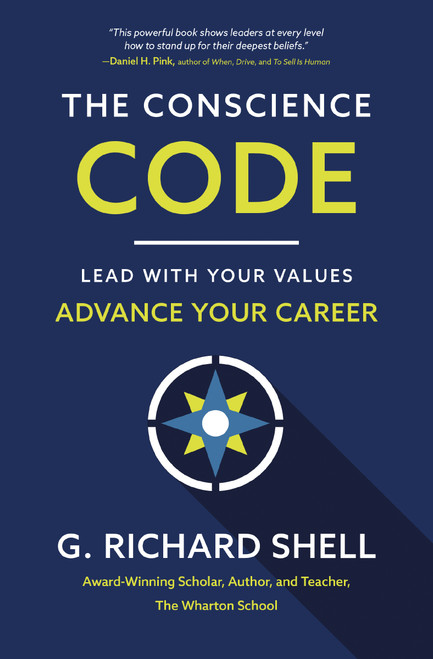 The Conscience Code (Lead with Your Values. Advance Your Career.) by G. Richard  Shell, 9781400221134