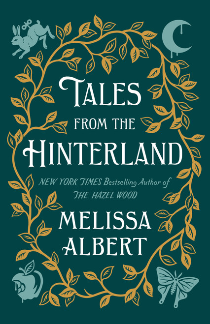 Tales from the Hinterland by Melissa Albert, 9781250302724