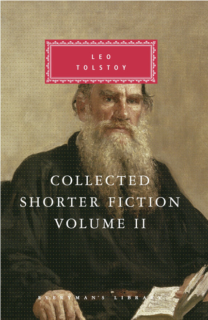 Collected Shorter Fiction of Leo Tolstoy, Volume II (Introduction by John Bayley) by Leo Tolstoy, Alymer Maude, Louise Maude, Nigel Cooper, John Bayley, 9780375412875