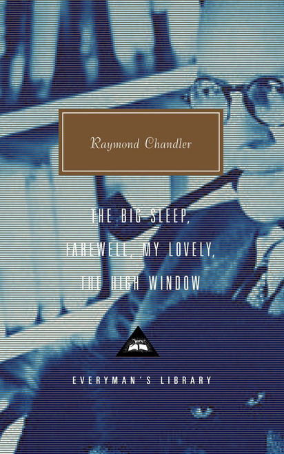 The Big Sleep; Farewell, My Lovely; The High Window (Introduction by Diane Johnson) by Raymond Chandler, Diane Johnson, 9780375415012