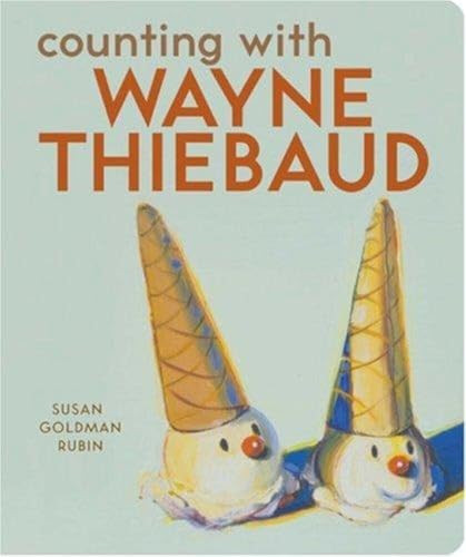 Counting with Wayne Thiebaud by Susan Goldman Rubin, 9780811857208