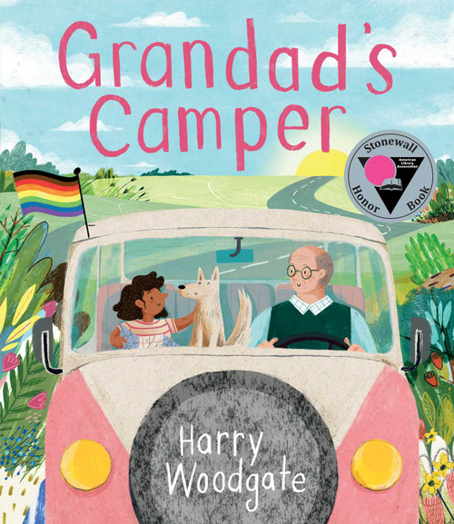 Grandad's Camper (A Grandad's Camper LGBTQ Pride Book for Kids in partnership with GLAAD) by Harry Woodgate, 9781499811933