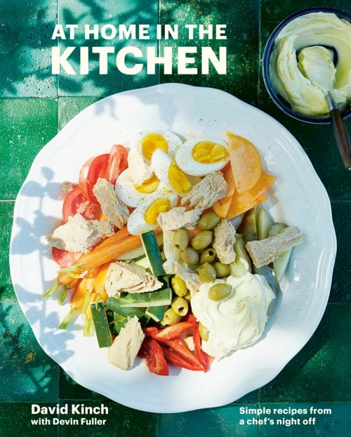 At Home in the Kitchen (Simple Recipes from a Chef's Night Off [A Cookbook]) by David Kinch, Devin Fuller, 9781984858504