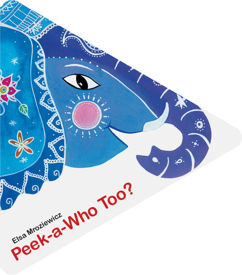 Peek-a-Who Too? by Elsa Mroziewicz, Elsa Mroziewicz, 9789888341818