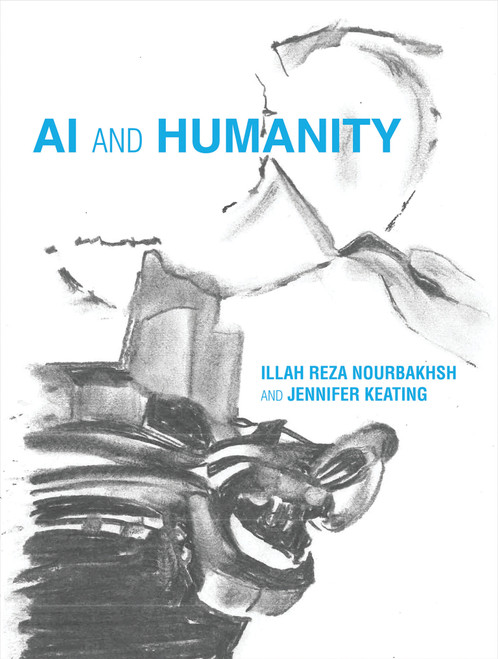 AI and Humanity by Illah Reza Nourbakhsh, Jennifer Keating, 9780262043847