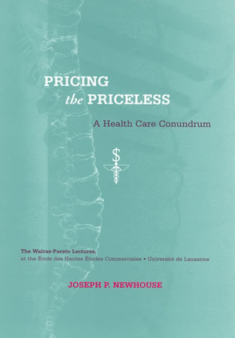 Pricing the Priceless (A Health Care Conundrum) by Joseph P. Newhouse, 9780262640589