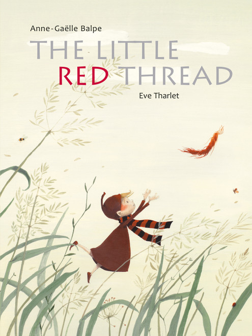 The Little Red Thread by Anne-Gaëlle Balpe, Eve Tharlet, 9789888341900